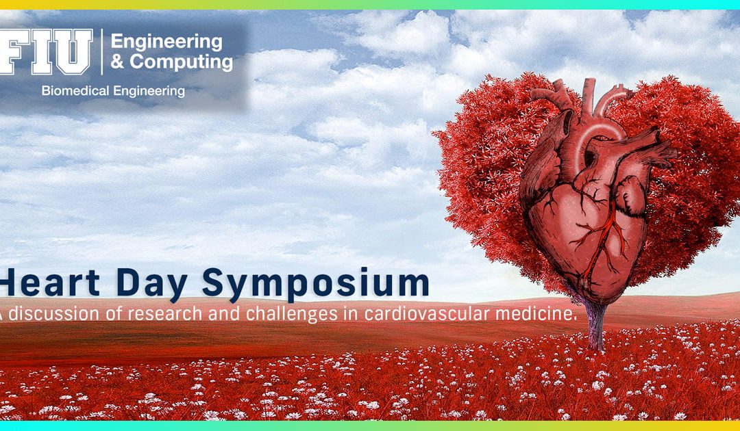 FIU’s Biomedical Engineering Department Presented Its 4th Annual Miami Heart Day Symposium
